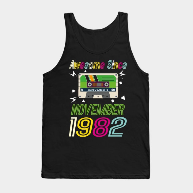 Funny Birthday Quote, Awesome Since November 1982, Retro Birthday Tank Top by Estrytee